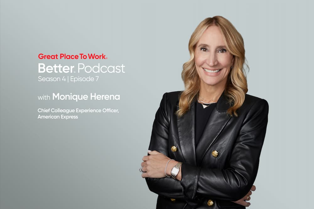  Monique Herena, chief colleague experience officer at American Express, Episode 7, Better Podcast, Great Place To Work